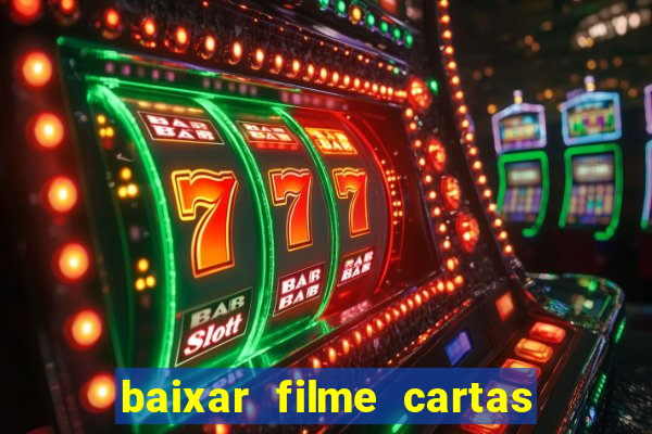 baixar filme cartas para julieta legendado